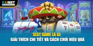 Slot Game Là Gì: Giải Thích Chi Tiết Và Cách Chơi Hiệu Quả